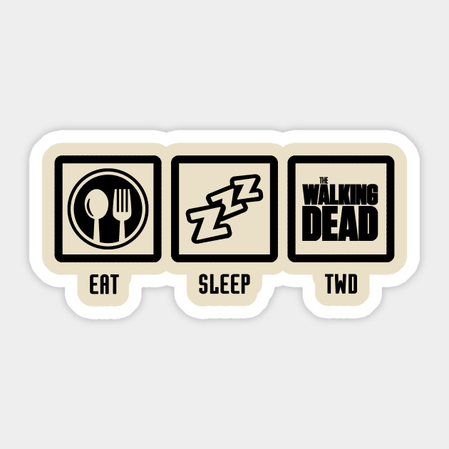 Eat Sleep The Walking Dead